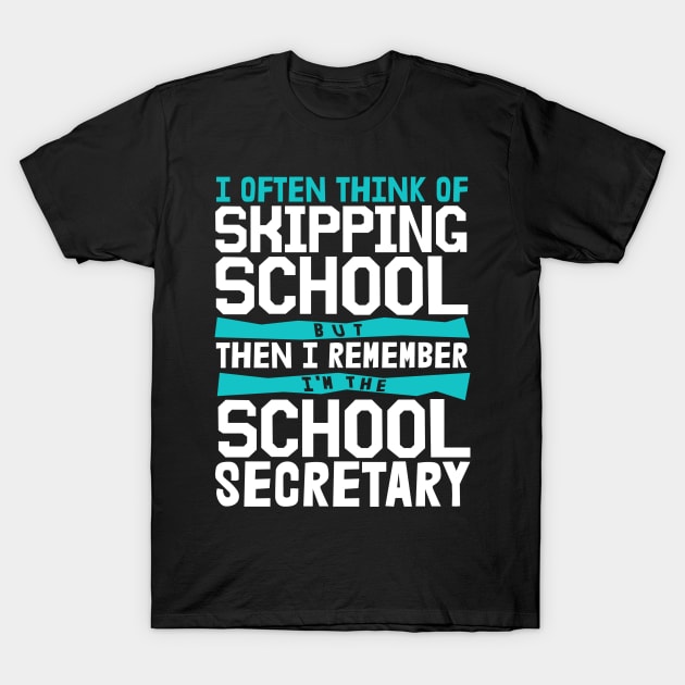 School Secretary Gift T-Shirt by TheBestHumorApparel